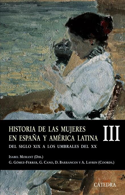 HISTORIA DE LAS MUJERES EN ESPAÑA Y AMERICA LATINA III | 9788437622880 | GOMEZ-FERRER MORANT, GUADALUPE | Galatea Llibres | Librería online de Reus, Tarragona | Comprar libros en catalán y castellano online