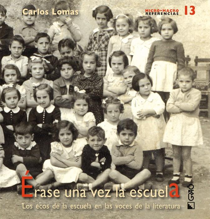 ERASE UNA VEZ LA ESCUELA | 9788478275175 | LOMAS, CARLOS | Galatea Llibres | Librería online de Reus, Tarragona | Comprar libros en catalán y castellano online