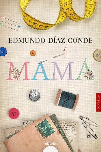 MAMÁ | 9788491898207 | DÍAZ CONDE, EDMUNDO | Galatea Llibres | Llibreria online de Reus, Tarragona | Comprar llibres en català i castellà online