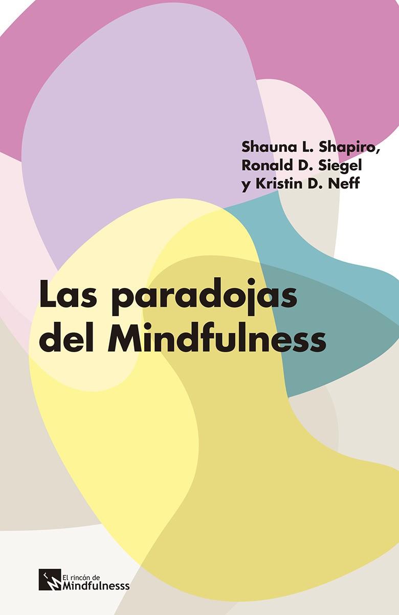 PARADOJAS DEL MINDFULNESS,LAS | 9788417528119 | SHAPIRO, SHAUNA | Galatea Llibres | Llibreria online de Reus, Tarragona | Comprar llibres en català i castellà online