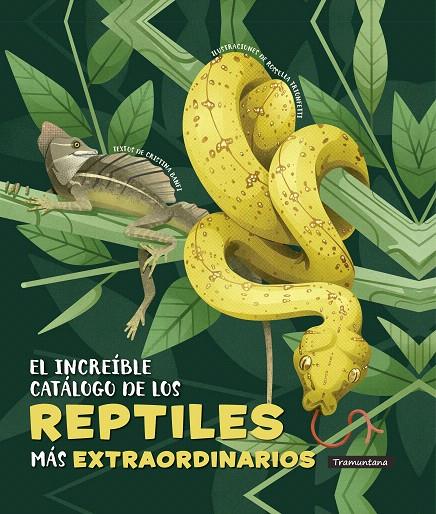 EL INCREÍBLE CATÁLOGO DE LOS REPTILES MÁS EXTRAORDINARIOS | 9788418520334 | BANFI, CRISTINA | Galatea Llibres | Llibreria online de Reus, Tarragona | Comprar llibres en català i castellà online