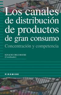 CANALES DE DISTRIBUCION DE PRODUCTOS DE GRAN CONSUMO, LOS | 9788436814040 | CRUZ ROCHE, IGNACIO | Galatea Llibres | Llibreria online de Reus, Tarragona | Comprar llibres en català i castellà online