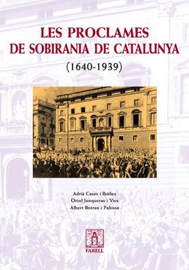 PROCLAMES DE SOBIRANIA DE CATALUNYA (1640-1939), LES | 9788495695963 | CASES IBAÑEZ, ADRIA I ALTRES | Galatea Llibres | Llibreria online de Reus, Tarragona | Comprar llibres en català i castellà online