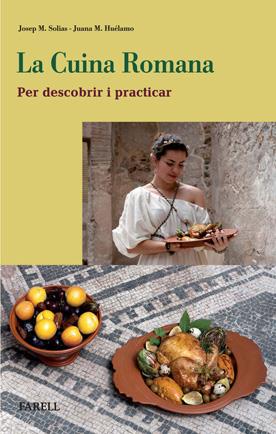 CUINA ROMANA PER DESCOBRIR I PRACTICAR | 9788492811298 | HUÉLAMO GABALDÓN, JUANA MARÍA/SOLIAS I ARÍS, _JOSEP MARIA | Galatea Llibres | Librería online de Reus, Tarragona | Comprar libros en catalán y castellano online