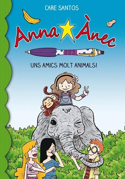 ANNA ANEC: UNS AMICS MOLT ANIMALS | 9788416166381 | SANTOS, CARE | Galatea Llibres | Librería online de Reus, Tarragona | Comprar libros en catalán y castellano online