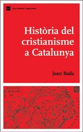 HISTORIA DEL CRISTIANISME A CATALUNYA | 9788497660945 | BADA, JOAN | Galatea Llibres | Librería online de Reus, Tarragona | Comprar libros en catalán y castellano online