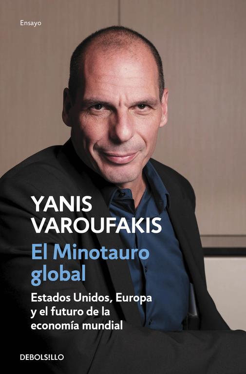 EL MINOTAURO GLOBAL | 9788466330619 | VAROUFAKIS, YANIS | Galatea Llibres | Librería online de Reus, Tarragona | Comprar libros en catalán y castellano online