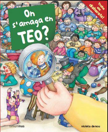 ON S'AMAGA EN TEO? | 9788499323862 | DENOU, VIOLETA | Galatea Llibres | Llibreria online de Reus, Tarragona | Comprar llibres en català i castellà online