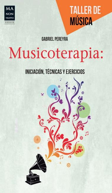 MUSICOTERAPIA | 9788415256502 | PEREYRA, GABRIEL | Galatea Llibres | Llibreria online de Reus, Tarragona | Comprar llibres en català i castellà online