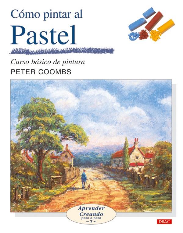 COMO PINTAR AL PASATEL | 9788496550247 | COOMBS, PETER | Galatea Llibres | Llibreria online de Reus, Tarragona | Comprar llibres en català i castellà online