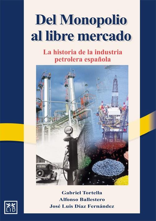 DEL MONOPOLIO AL LIBRE MERCADO | 9788488717320 | TORTELLA, GABRIEL/ BALLESTERO, ALFONSO | Galatea Llibres | Llibreria online de Reus, Tarragona | Comprar llibres en català i castellà online