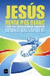 JESUS RENTA MES BLANC | 9788496499676 | BALLARDINI, BRUNO | Galatea Llibres | Llibreria online de Reus, Tarragona | Comprar llibres en català i castellà online