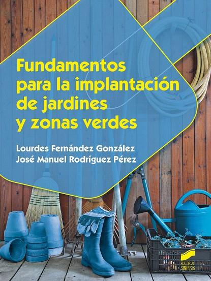 FUNDAMENTOS PARA LA IMPLANTACIÓN DE JARDINES Y ZONAS VERDES | 9788490776575 | FERNANDEZ, LOURDES/ RODRIGUEZ, JOSE MANUEL | Galatea Llibres | Llibreria online de Reus, Tarragona | Comprar llibres en català i castellà online