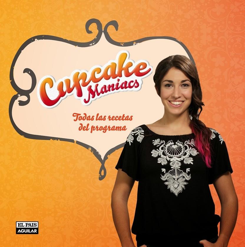 CUPCAKE MANIACS + DVD | 9788403513723 | OBREGÓN, ALMA | Galatea Llibres | Llibreria online de Reus, Tarragona | Comprar llibres en català i castellà online