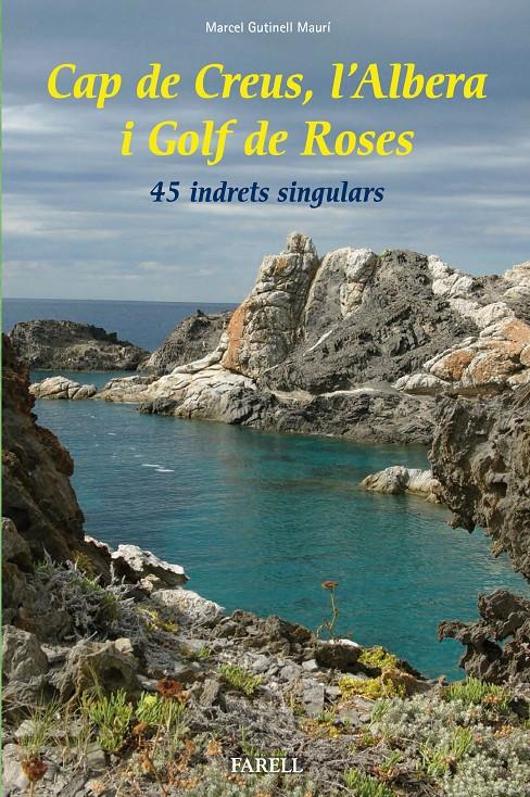 CAP DE CREUS, L'ALBERA I GOLF DE ROSES | 9788492811595 | GUTINELL I MAURÍ, MARCEL | Galatea Llibres | Llibreria online de Reus, Tarragona | Comprar llibres en català i castellà online