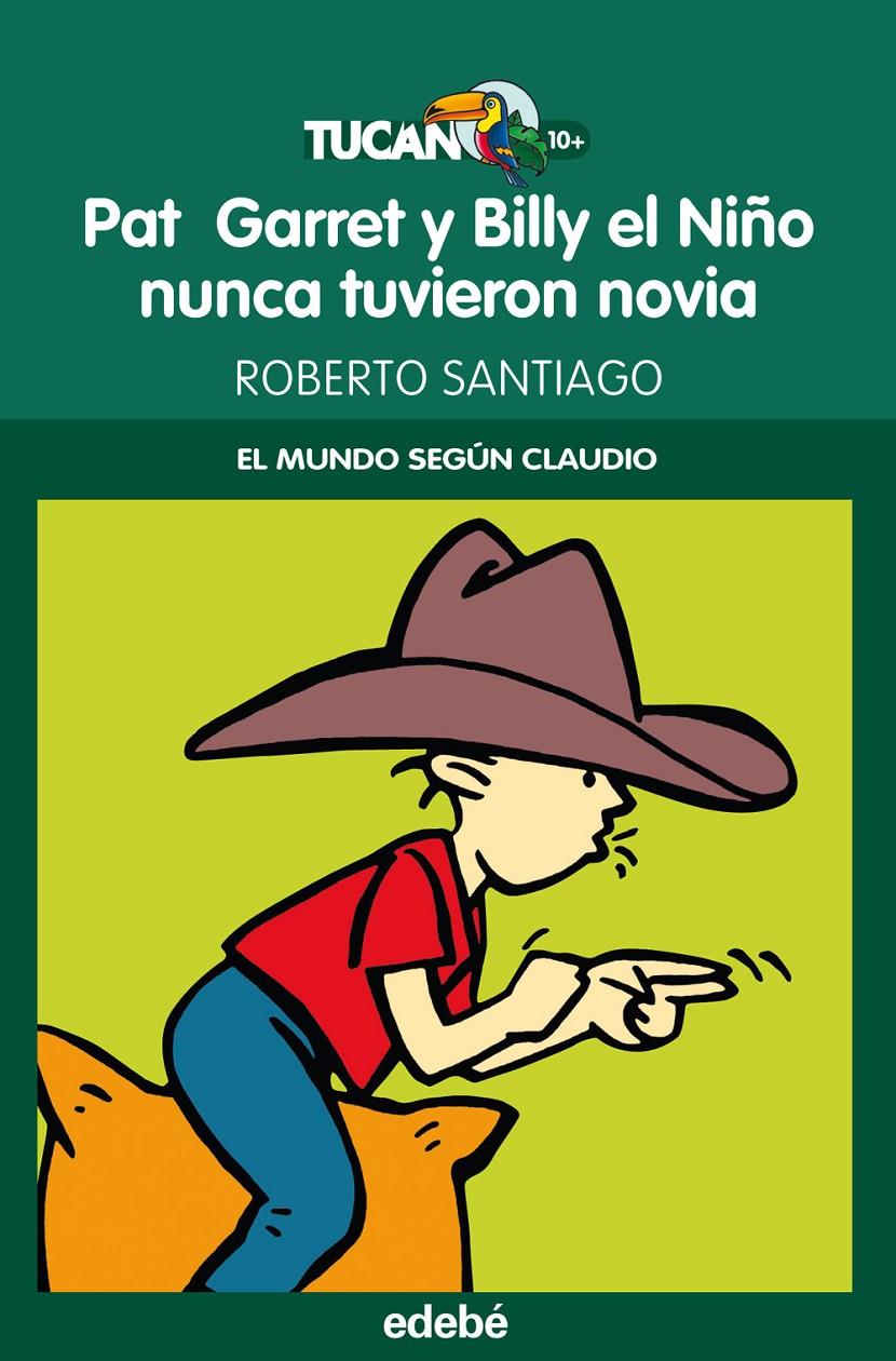 PAT GARRETT Y BILLY EL NIÑO NUNCA TUVIERON NOVIA | 9788468309224 | SANTIAGO, ROBERTO | Galatea Llibres | Llibreria online de Reus, Tarragona | Comprar llibres en català i castellà online