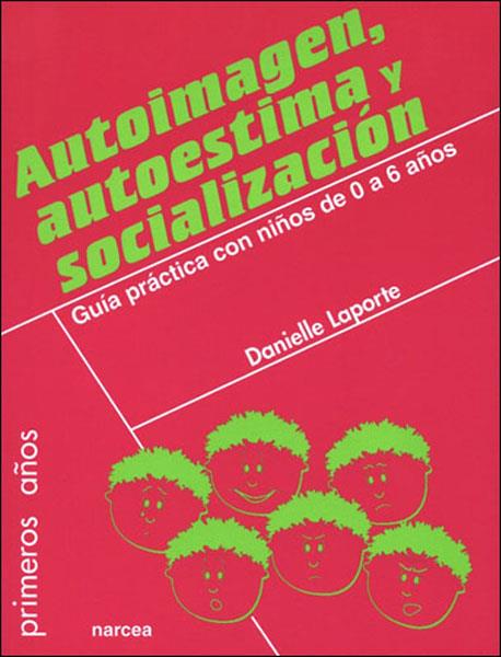 AUTOIMAGEN, AUTOESTIMA Y SOCIALIZACION | 9788427714649 | LAPORTE, DANIELLE | Galatea Llibres | Llibreria online de Reus, Tarragona | Comprar llibres en català i castellà online