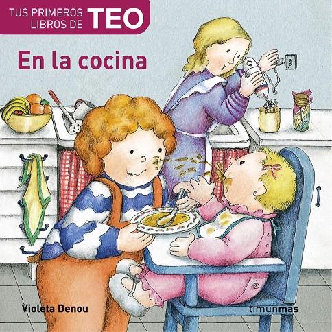 EN LA COCINA TUS PRIMEROS LIBROS DE TEO | 9788448004552 | DENOU, VIOLETA | Galatea Llibres | Llibreria online de Reus, Tarragona | Comprar llibres en català i castellà online