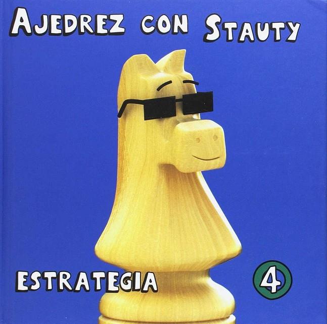 AJEDREZ CON STAUTY 4 | 9788492517855 | ELGUEZÁBAL VARELA, DANIEL | Galatea Llibres | Llibreria online de Reus, Tarragona | Comprar llibres en català i castellà online