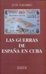 GUERRAS DE ESPAÑA EN CUBA, LAS | 9788474904741 | NAVARRA, LUIS | Galatea Llibres | Llibreria online de Reus, Tarragona | Comprar llibres en català i castellà online