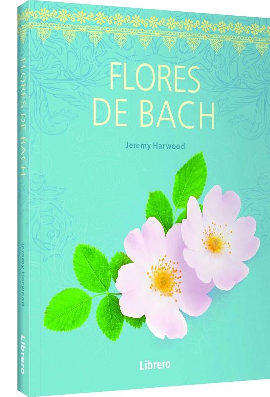 FLORES DE BACH | 9789089989376 | HARWOOD, JEREMY | Galatea Llibres | Llibreria online de Reus, Tarragona | Comprar llibres en català i castellà online