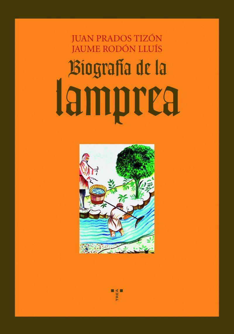 BIOGRAFIA DE LA LAMPREDA | 9788497044554 | PRADOS, JUAN | Galatea Llibres | Llibreria online de Reus, Tarragona | Comprar llibres en català i castellà online
