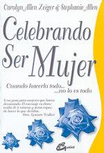 CELEBRANDO SER MUJER.CUANDO HACERLOTODO...NO LOES TODO | 9788488242426 | ALLEN ZEIGER, CAROLYN | Galatea Llibres | Librería online de Reus, Tarragona | Comprar libros en catalán y castellano online