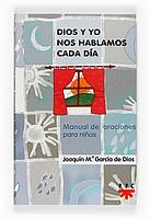 DIOS Y YO NOS HABLAMOS CADA DIA : MANUAL DE ORACIONES CADA D | 9788428817059 | GARCIA DE DIOS DOMINGUEZ, JOAQUIN MARIA (1931- ) | Galatea Llibres | Llibreria online de Reus, Tarragona | Comprar llibres en català i castellà online