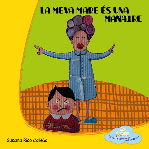 LA MEVA MARE ÉS UNA MANAIRE | 9788494042041 | RICO CALLEJA, SUSANA | Galatea Llibres | Librería online de Reus, Tarragona | Comprar libros en catalán y castellano online