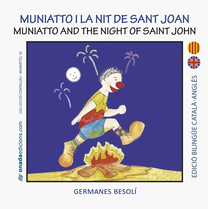 MUNIATTO I LA NIT DE SANT JOAN (CAT-ANG) | 9788415896548 | BESOLí MONTSERRAT, OLGA/BESOLí MONTSERRAT, ESTER | Galatea Llibres | Librería online de Reus, Tarragona | Comprar libros en catalán y castellano online