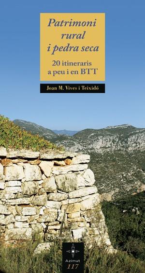 PATRIMONI RURAL I PEDRA SECA | 9788497917896 | VIVES I TEIXIDÓ, JOAN | Galatea Llibres | Llibreria online de Reus, Tarragona | Comprar llibres en català i castellà online