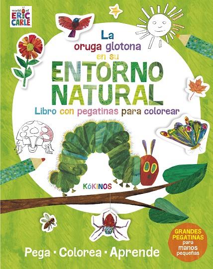 LA PEQUEÑA ORUGA GLOTONA EN SU ENTORNO NATURAL | 9788417074876 | CARLE, ERIC | Galatea Llibres | Llibreria online de Reus, Tarragona | Comprar llibres en català i castellà online