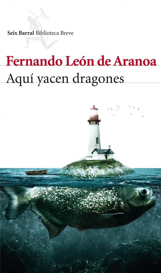 AQUÍ YACEN DRAGONES | 9788432214769 | LEÓN DE ARANOA, FERNANDO | Galatea Llibres | Llibreria online de Reus, Tarragona | Comprar llibres en català i castellà online