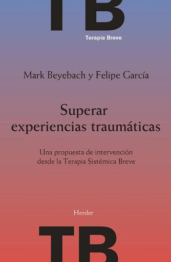 SUPERAR EXPERIENCIAS TRAUMÁTICAS | 9788425448058 | BEYEBACH, MARK/GARCÍA, FELIPE | Galatea Llibres | Llibreria online de Reus, Tarragona | Comprar llibres en català i castellà online