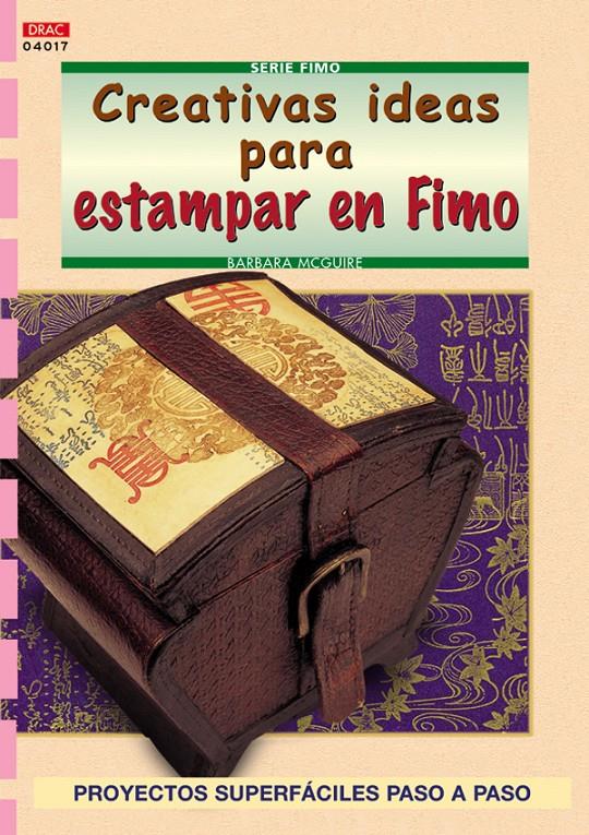 CREATIVAS IDEAS PARA ESTAMPAR EN FIMO | 9788496550353 | MCGUIRE, BARBARA | Galatea Llibres | Llibreria online de Reus, Tarragona | Comprar llibres en català i castellà online