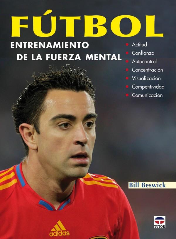 FUTBOL ENTRENAMIENTO DE LA FUERZA MENTAL | 9788479028657 | BESWICK, BILL | Galatea Llibres | Llibreria online de Reus, Tarragona | Comprar llibres en català i castellà online