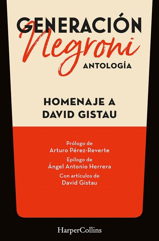 GENERACIÓN NEGRONI. ANTOLOGÍA EN HOMENAJE A DAVID GISTAU. CON PRÓLOGO DE ARTURO | 9788419883568 | AUTORES, VARIOS | Galatea Llibres | Librería online de Reus, Tarragona | Comprar libros en catalán y castellano online