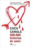 500.000 HISTORIAS DE AMOR | 9788476697306 | CANALS, CUCA | Galatea Llibres | Llibreria online de Reus, Tarragona | Comprar llibres en català i castellà online