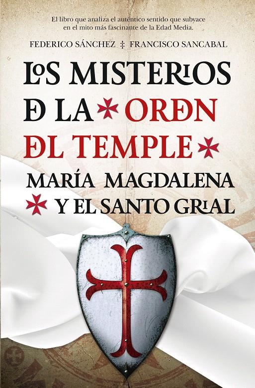 LOS MISTERIOS DE LA ORDEN DEL TEMPLE | 9788416002559 | SÁNCHEZ ARIAS, FEDERICO/SÁNCHEZ CABALLERO, FRANCISCO | Galatea Llibres | Librería online de Reus, Tarragona | Comprar libros en catalán y castellano online