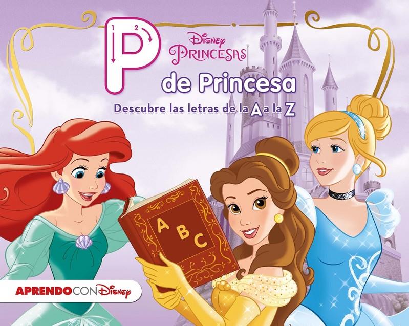 PRINCESAS DISNEY. P DE PRINCESA | 9788416548545 | Galatea Llibres | Librería online de Reus, Tarragona | Comprar libros en catalán y castellano online