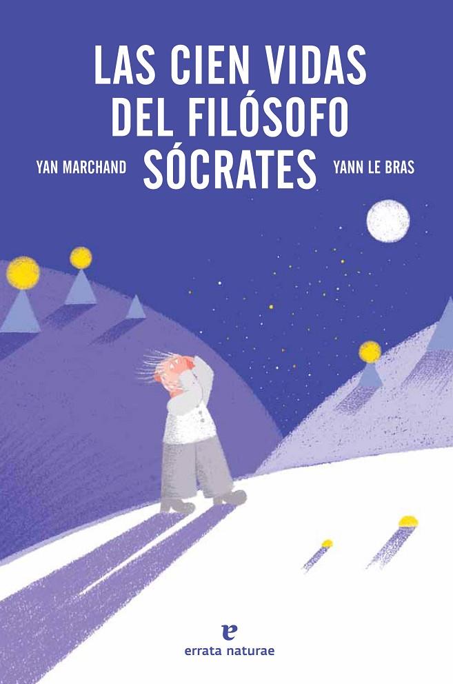 LAS CIEN VIDAS DEL FILOSOFO SOCRATES | 9788415217596 | MARCHAND, YAN | Galatea Llibres | Llibreria online de Reus, Tarragona | Comprar llibres en català i castellà online