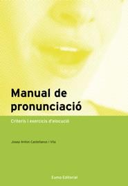 MANUAL DE PRONUNCIACIO. CRITERIS I EXERCICIS D'ELOCUCIO | 9788497664462 | CASTELLANOS, JOSEP ANTONI | Galatea Llibres | Librería online de Reus, Tarragona | Comprar libros en catalán y castellano online