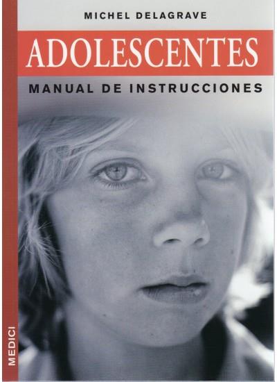 ADOLESCENTES MANUAL DE INSTRUCCIONES | 9788497990844 | DELAGRAVE, MICHEL | Galatea Llibres | Llibreria online de Reus, Tarragona | Comprar llibres en català i castellà online