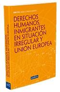 DERECHOS HUMANOS, INMIGRANTES EN SITUACIÓN IRREGULAR Y UNIÓN EUROPEA | 9788498981568 | MARTÍN ARRIBAS, JUAN JOSÉ | Galatea Llibres | Llibreria online de Reus, Tarragona | Comprar llibres en català i castellà online