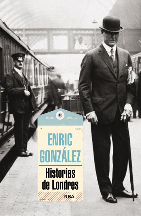 HISTORIAS DE LONDRES | 9788490563793 | GONZALEZ, ENRIC | Galatea Llibres | Llibreria online de Reus, Tarragona | Comprar llibres en català i castellà online