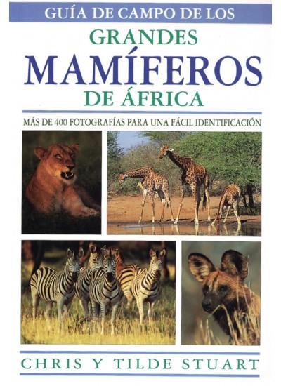 GUIA DE CAMPO DE LOS GRANDES MAMIFEROS DE AFRICA | 9788428211604 | STUART, CHRIS Y TILDE | Galatea Llibres | Librería online de Reus, Tarragona | Comprar libros en catalán y castellano online