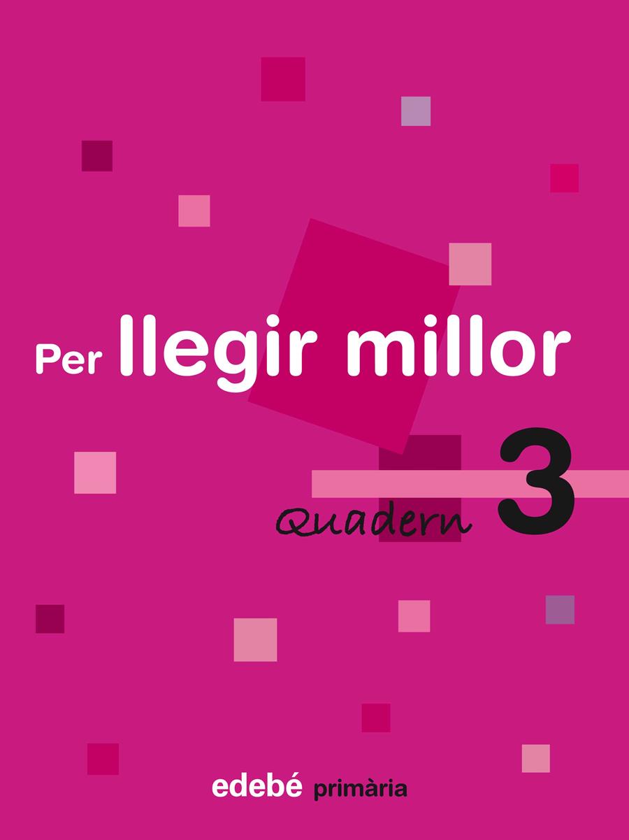 PER LLEGIR MILLOR 3 E.P. | 9788423690428 | EDEBÉ, OBRA COLECTIVA | Galatea Llibres | Llibreria online de Reus, Tarragona | Comprar llibres en català i castellà online