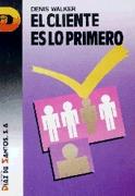 EL CLIENTE ES LO PRIMERO | 9788487189906 | WALKER, DAVID H. | Galatea Llibres | Llibreria online de Reus, Tarragona | Comprar llibres en català i castellà online