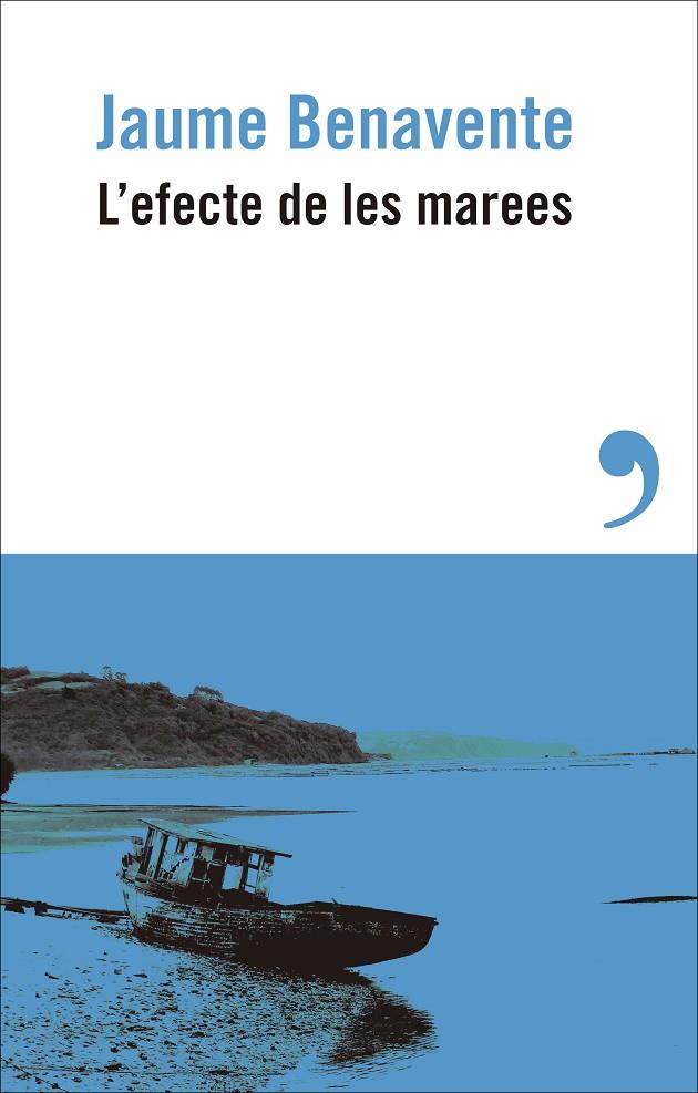 L'EFECTE DE LES MAREES | 9788410455214 | JAUME BENAVENTE | Galatea Llibres | Llibreria online de Reus, Tarragona | Comprar llibres en català i castellà online