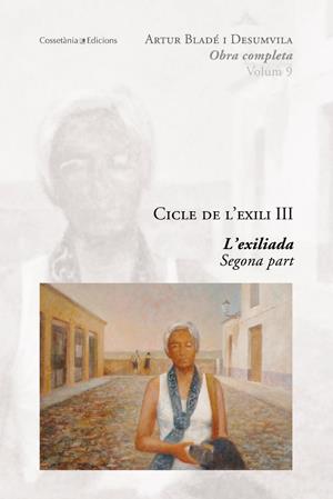 EXILIADA, L'. SEGONA PART O.C. 9 | 9788497917742 | BLADE I DESUMVILA, ARTUR | Galatea Llibres | Librería online de Reus, Tarragona | Comprar libros en catalán y castellano online